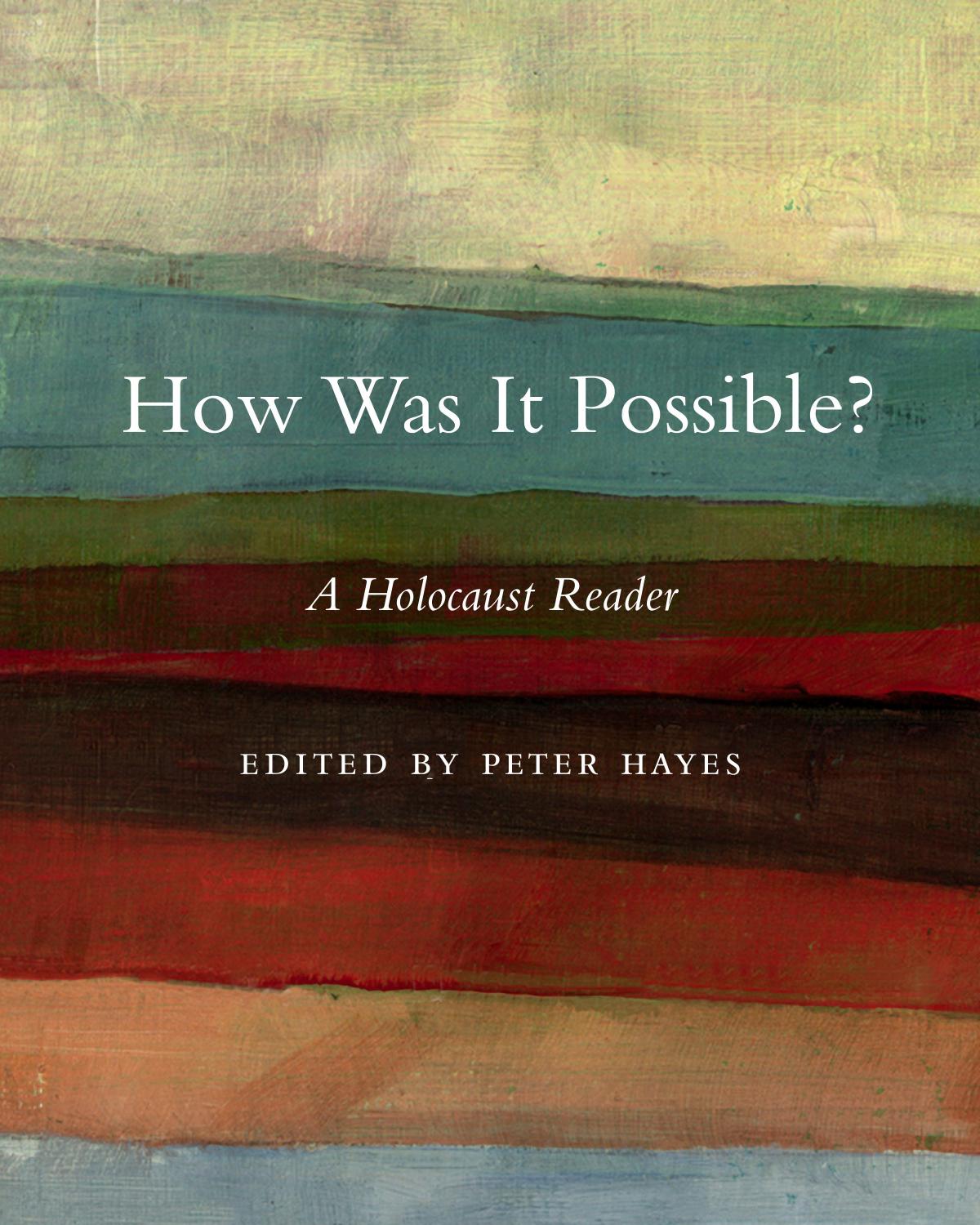 How Was It Possible?: A Holocaust Reader by Peter Hayes