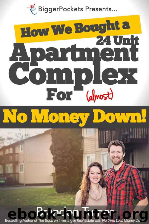 How We Bought a 24-Unit Apartment Building for (Almost) No Money Down: A BiggerPockets QuickTip Book by Brandon Turner