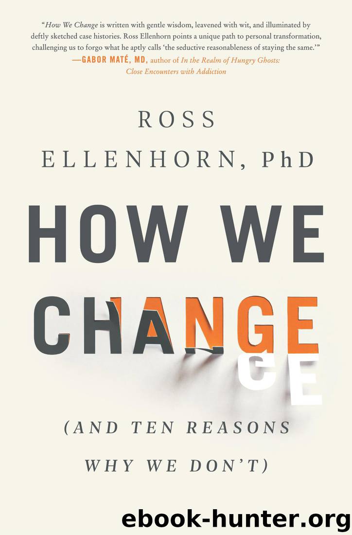 How We Change (And 10 Reasons Why We Don't) by Ross Ellenhorn