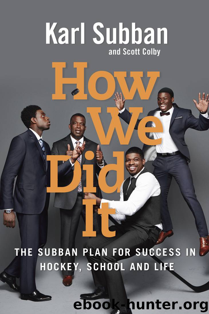 How We Did It: The Subban Plan for Success in Hockey, School and Life by Karl Subban & Scott Colby