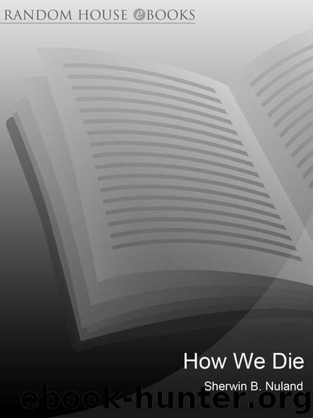 How We Die: Reflections on Life's Final Chapter by Sherwin B. Nuland