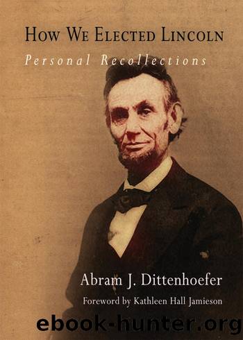 How We Elected Lincoln by Dittenhoefer Abram J.;Jamieson Kathleen Hall;