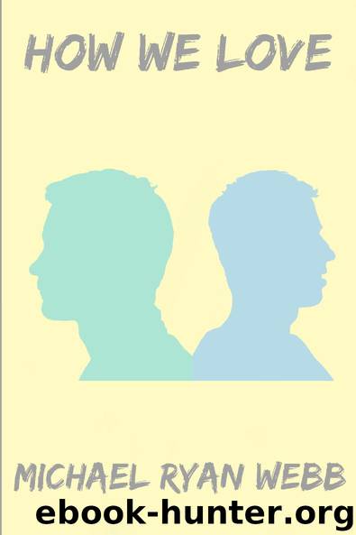 How We Love by Michael Ryan Webb