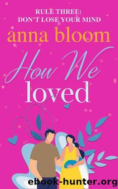 How We Loved (The Uni Files Book 3) by Anna Bloom