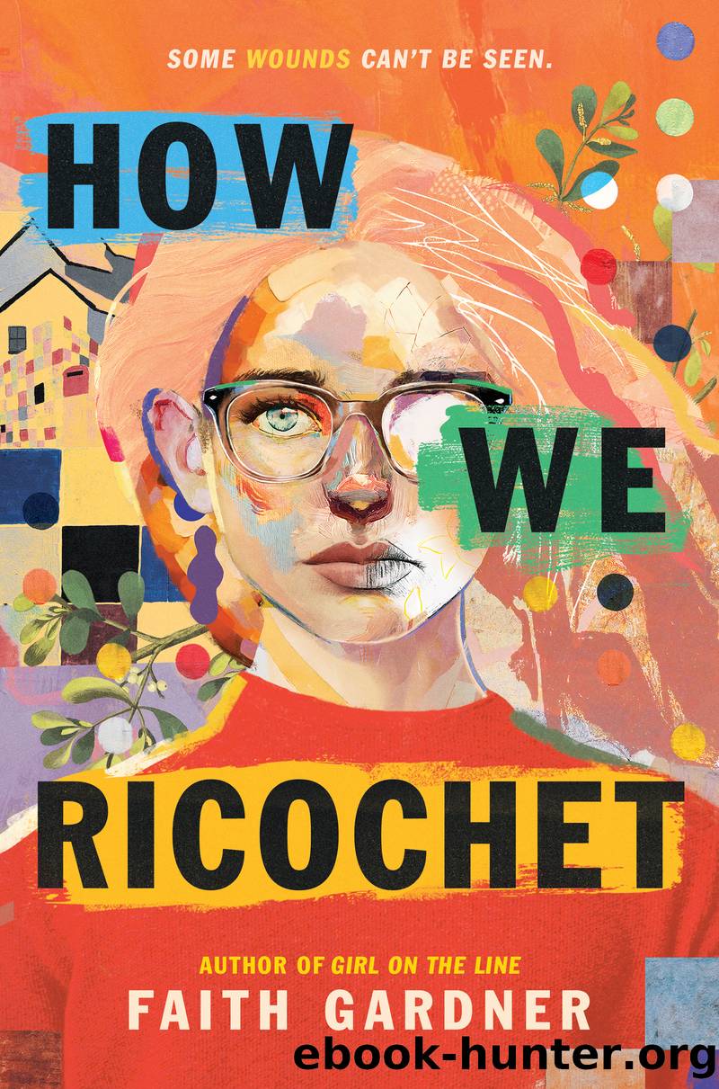 How We Ricochet by Faith Gardner