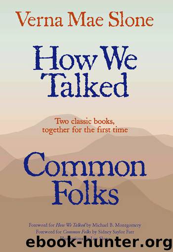 How We Talked and Common Folks by Slone Verna Mae; Montgomery Michael; Slone Len