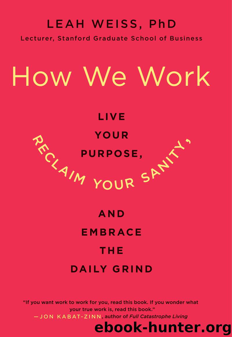 How We Work by Leah Weiss PhD