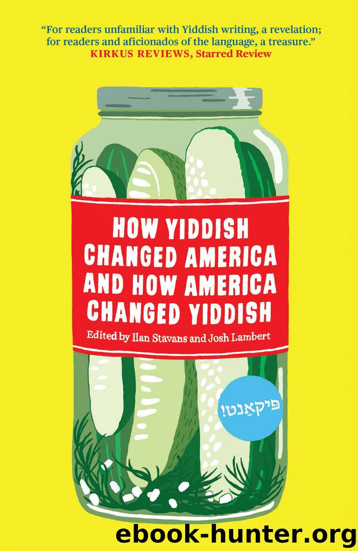 How Yiddish Changed America and How America Changed Yiddish by Ilan Stavans