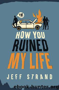 How You Ruined My Life by Jeff Strand