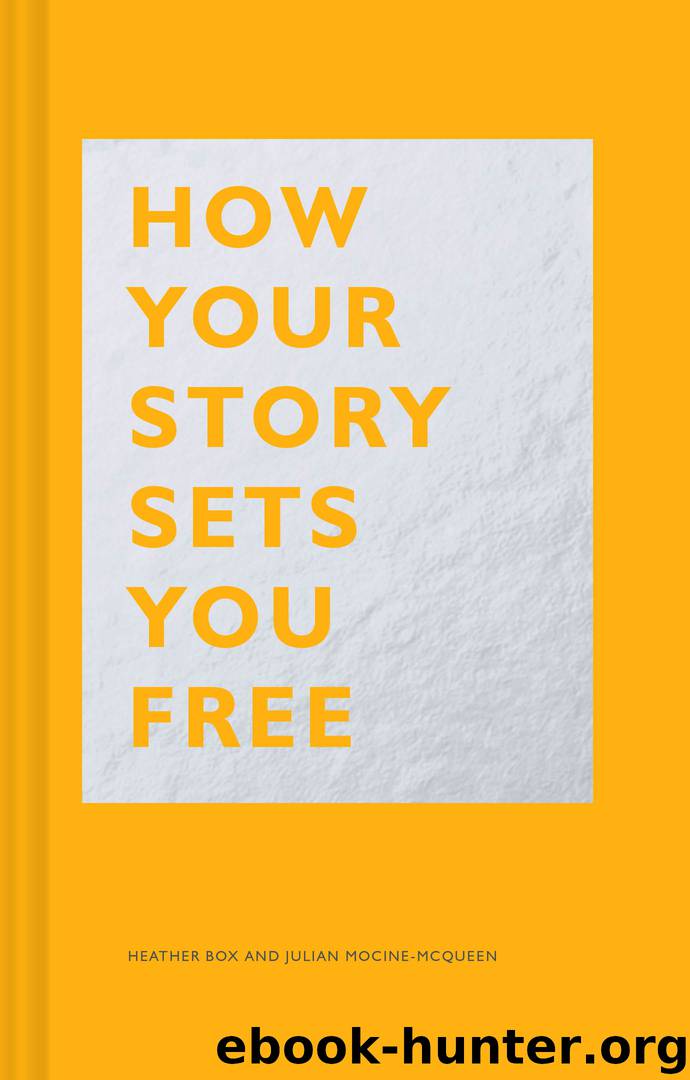 How Your Story Sets You Free by Heather Box