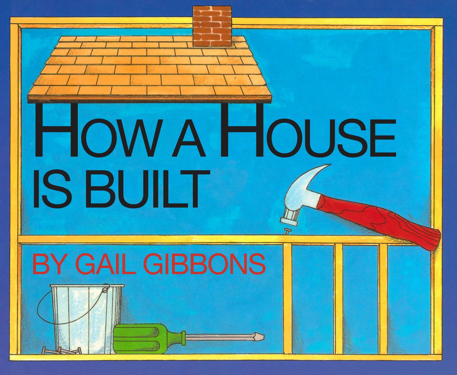 How a House is Built by Gail Gibbons