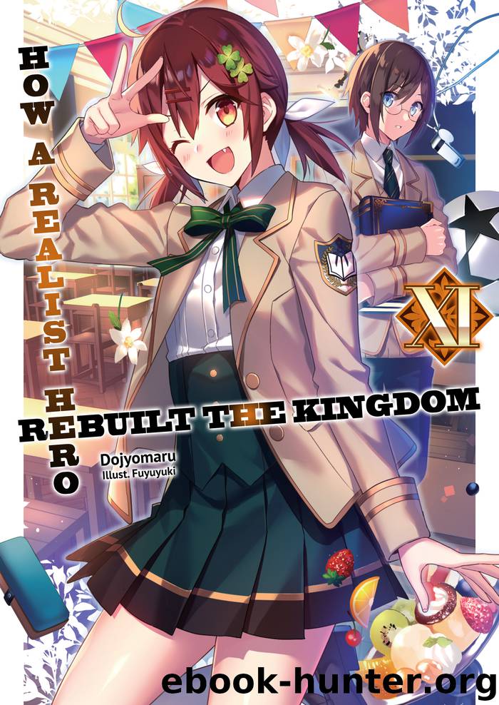 How a Realist Hero Rebuilt the Kingdom: Volume 11 (Premium) by Dojyomaru