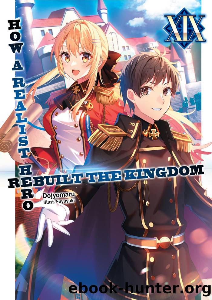 How a Realist Hero Rebuilt the Kingdom: Volume 19 by Dojyomaru