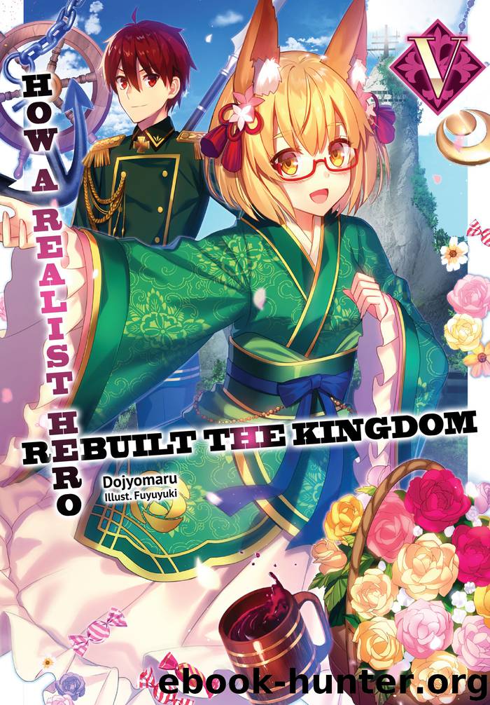 How a Realist Hero Rebuilt the Kingdom_Volume 5 by Dojyomaru