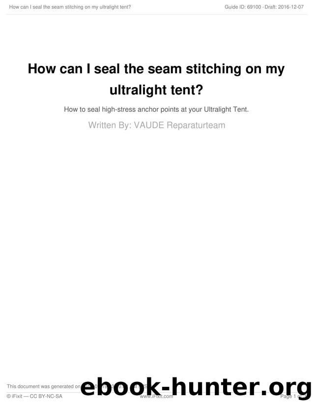 How can I seal the seam stitching on my ultralight tent by Unknown