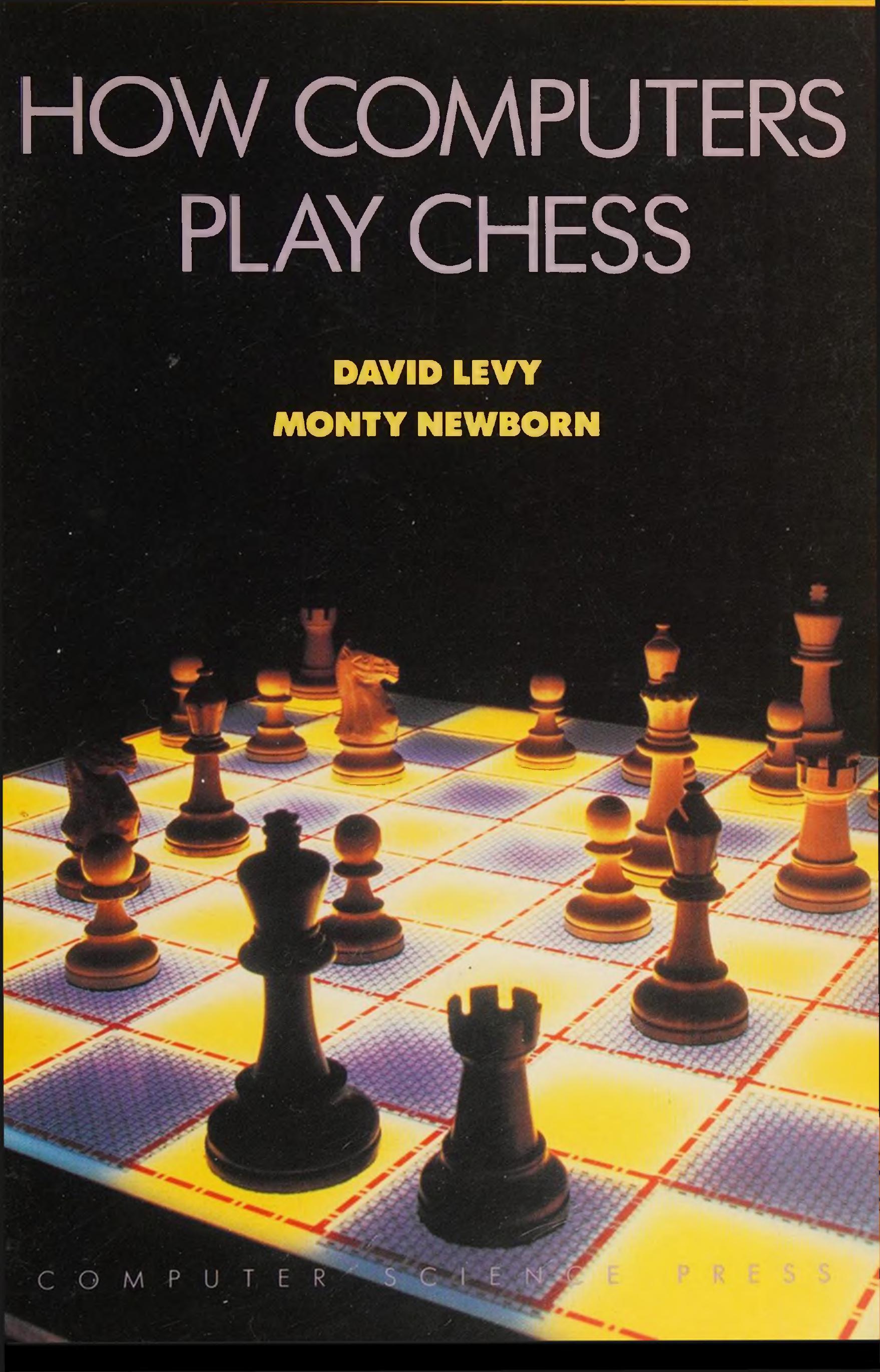 How computers play chess by David Levy Monty Newborn