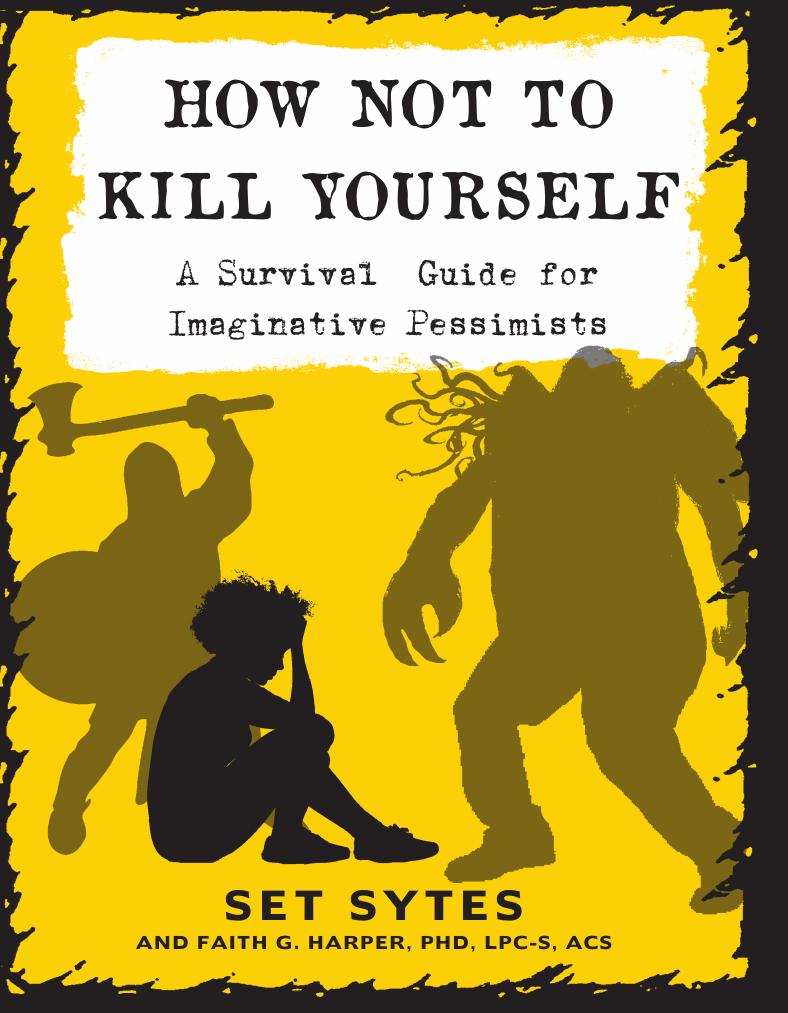How not to kill yourself: a survival guide for imaginative pessimists by Sytes Set