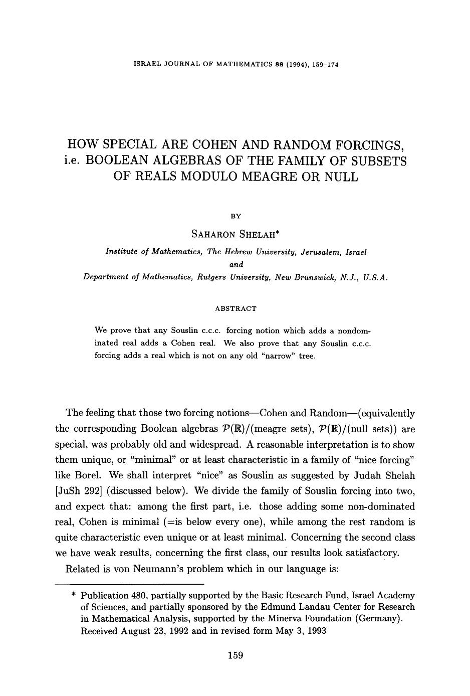 How special are Cohen and random forcings, i.e. boolean algebras of the family of subsets of reals modulo meagre or null by Unknown