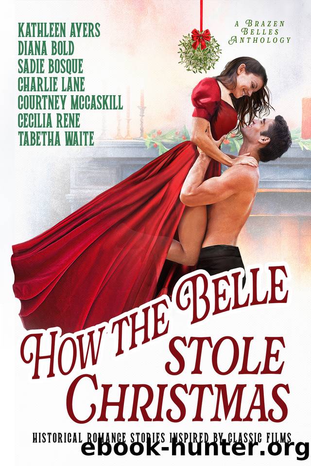 How the Belle Stole Christmas: Historical Romance Stories Inspired by Classic Films by unknow