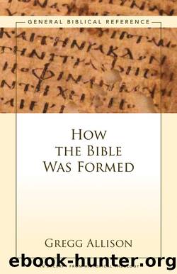 How the Bible Was Formed by Gregg Allison