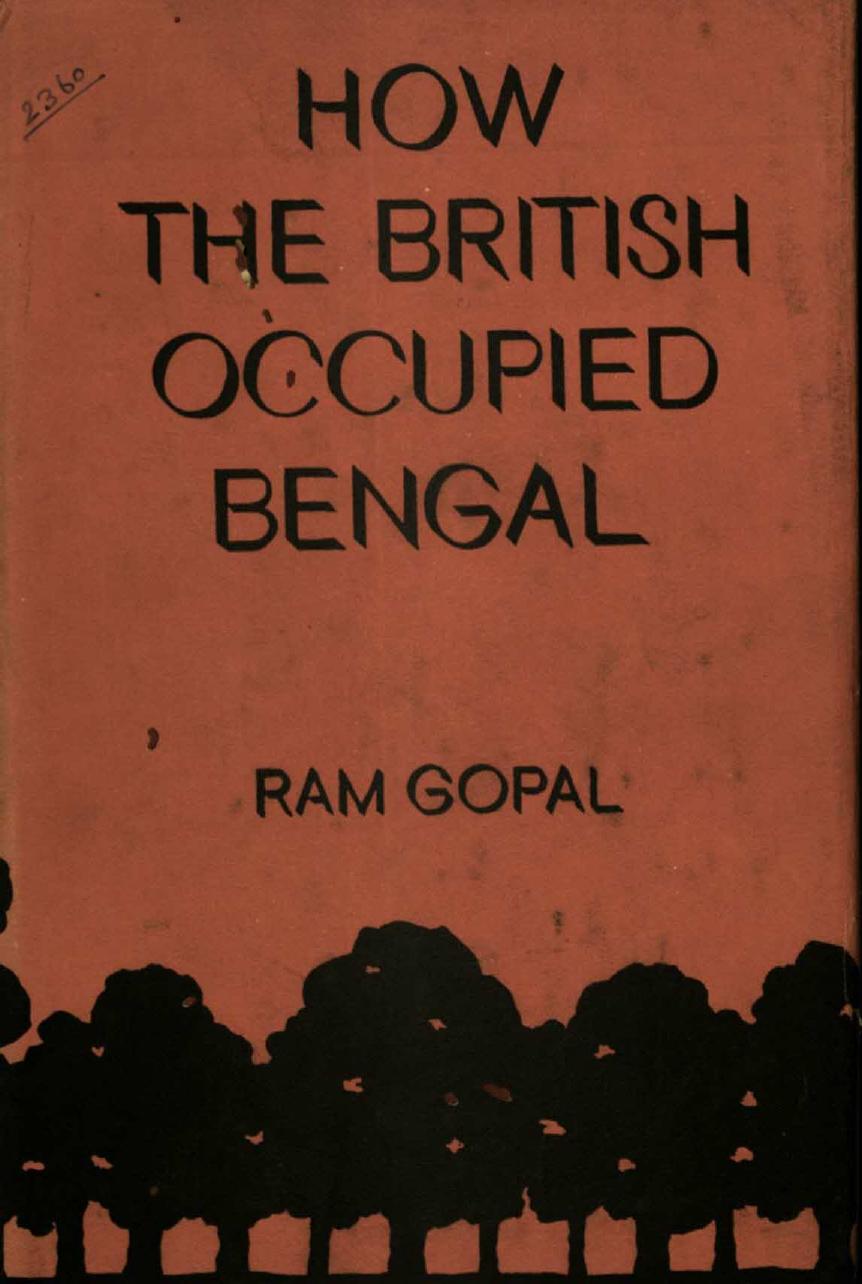 How the British Occupied Bengal: A Corrected Account of the 1755â1765 by Ram Gopal