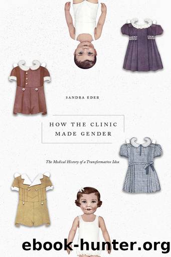 How the Clinic Made Gender by Sandra Eder