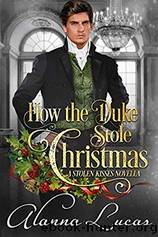 How the Duke Stole Christmas by Alanna Lucas