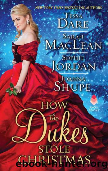 How the Dukes Stole Christmas by Dare Tessa & MacLean Sarah & Jordan Sophie & Shupe Joanna