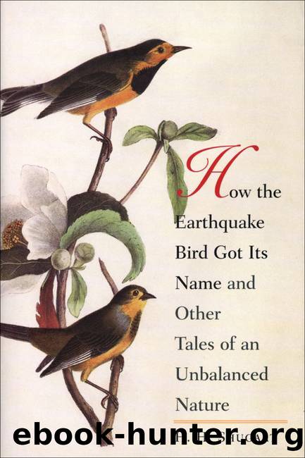 How the Earthquake Bird Got Its Name and Other Tales of an Unbalanced Nature by H.H. Shugart