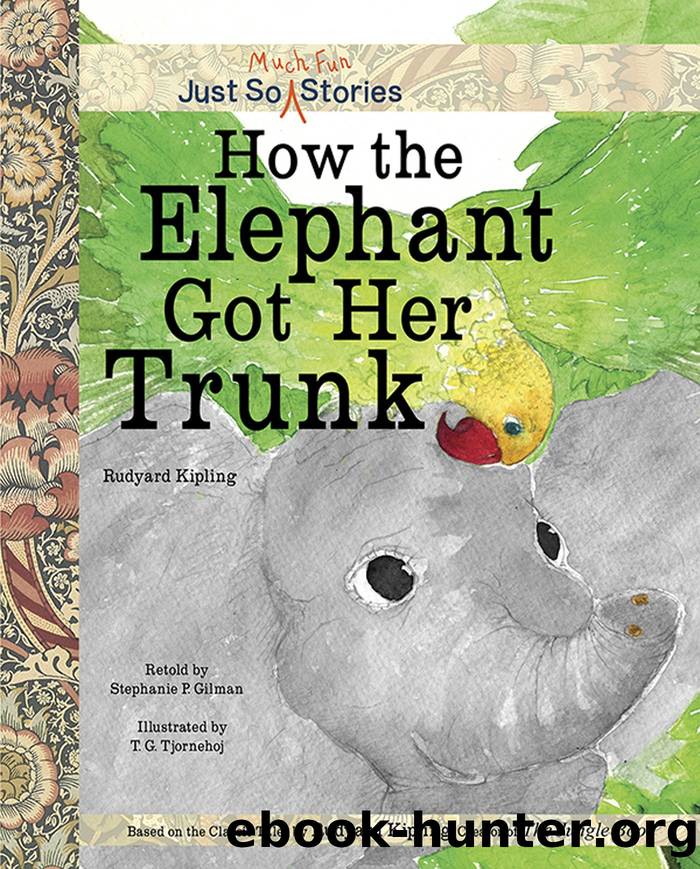 How the Elephant Got Her Trunk by Rudyard Kipling