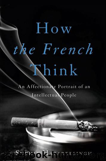 How the French Think: An Affectionate Portrait of an Intellectual People by Hazareesingh Sudhir