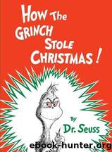 How the Grinch Stole Christmas! by Seuss Dr
