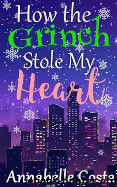 How the Grinch Stole My Heart by Annabelle Costa