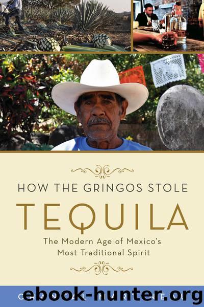 How the Gringos Stole Tequila by Chantal Martineau