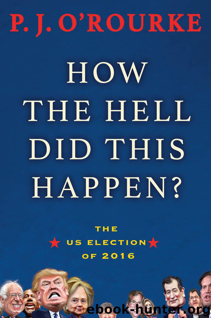 How the Hell Did This Happen? by P.J. O'Rourke