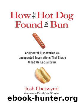 How the Hot Dog Found Its Bun by Chetwynd Josh