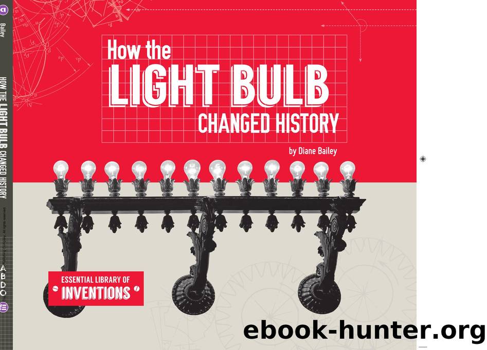 How the Light Bulb Changed History by Diane Bailey