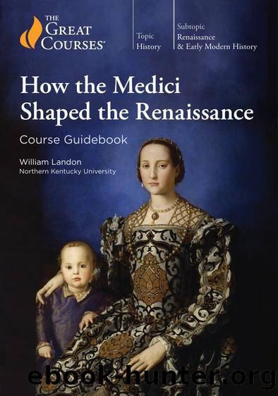 How the Medici Shaped the Renaissance by William Landon