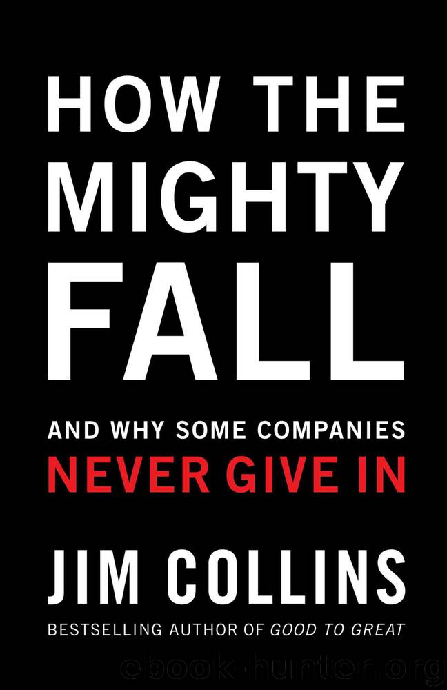 How the Mighty Fall: And Why Some Companies Never Give In by Collins Jim