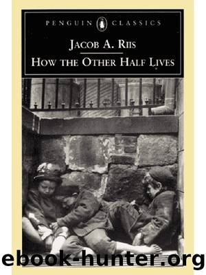 How the Other Half Lives by Jacob A. Riis