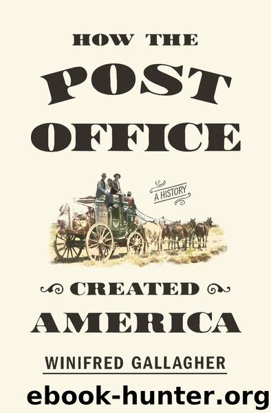 How the Post Office Created America by Winifred Gallagher