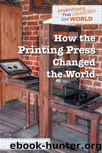 How the Printing Press Changed the World by Avery Elizabeth Hurt