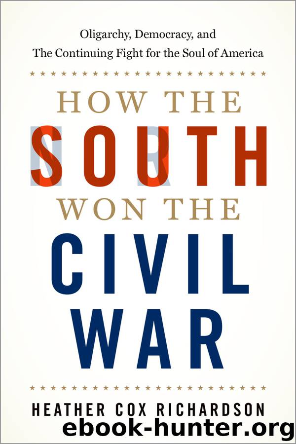 How the South Won the Civil War by Heather Cox Richardson
