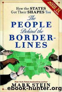 How the States Got Their Shapes Too: The People Behind the Borderlines by Mark Stein