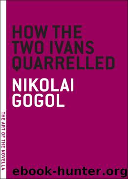 How the Two Ivans Quarrelled by Nikolai Gogol