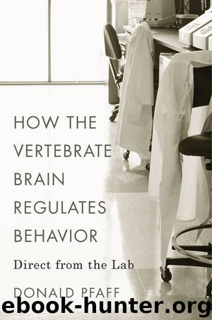 How the Vertebrate Brain Regulates Behavior by Donald Pfaff
