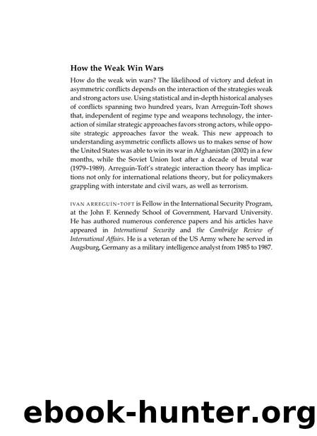 How the Weak Win Wars A Theory of Asymmetric Conflict by Ivan Arreguin-Toft