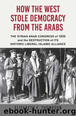 How the West Stole Democracy from the Arabs by Elizabeth F. Thompson