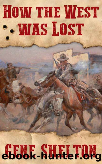 How the West Was Lost (Buck and Dobie Book 2) by Gene Shelton
