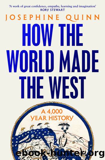 How the World Made the West by Josephine Quinn
